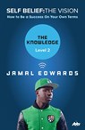 Self Belief: The Vision, Level 2: The Knowledge - Jamal Edwards - 9780753549834