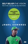 Self Belief: The Vision, Level 3: Building the Foundations - Jamal Edwards - 9780753549841