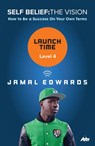 Self Belief: The Vision, Level 4: Launch Time - Jamal Edwards - 9780753549858