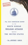 The 2020 Commission Report on the North Korean Nuclear Attacks Against The United States - Dr Jeffrey Lewis - 9780753553176