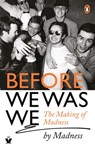 Before We Was We - Mike Barson ; Mark Bedford ; Chris Foreman ; Graham McPherson ; Cathal Smyth ; Lee Thompson ; Dan Woodgate - 9780753553947