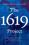 The 1619 Project - Nikole Hannah-Jones ; The New York Times Magazine - 9780753559536