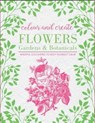 Colour and Create: Flowers, Gardens and Botanicals -  - 9780753730287