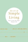 The Art of Simple living - Madonna Gauding ; Pyramid - 9780753733974