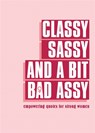 Classy, Sassy, and a Bit Bad Assy - Pyramid - 9780753734568
