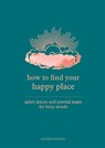 How to Find Your Happy Place - Alison Davies - 9780753734964