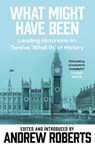 What Might Have Been? - Andrew Roberts - 9780753818732