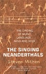 The Singing Neanderthals - Prof Steven Mithen - 9780753820513
