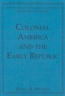 Colonial America and the Early Republic - Philip N. Mulder - 9780754626138