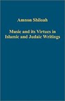 Music and its Virtues in Islamic and Judaic Writings - Amnon Shiloah - 9780754659181