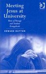 Meeting Jesus at University - Edward Dutton - 9780754665205
