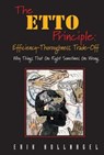 The ETTO Principle: Efficiency-Thoroughness Trade-Off - Erik (University of Southern Denmark) Hollnagel - 9780754676775