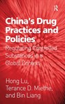 China's Drug Practices and Policies - Hong Lu ; Terance D. Miethe ; Bin Liang - 9780754676942