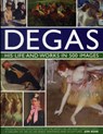 Degas: His Life and Works in 500 Images - Jon Kear - 9780754823889