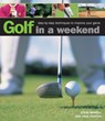 Golf in a Weekend - Steve Newell ; Paul Foston - 9780754827429