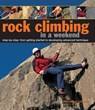 Rock Climbing in a Weekend - Malcolm Creasey - 9780754827634