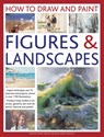How to Draw and Paint Figures & Landscapes - Milne Vincent Edgar Abigail & Hogget Sarah - 9780754827672