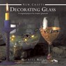 New Crafts: Decorating Glass - Michael Ball ; Peter Williams - 9780754828358