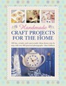 Handmade Craft Projects for the Home - Kate Eddison - 9780754829232