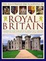 Illustrated Encyclopedia of Royal Britain - Charles Phillips - 9780754833673