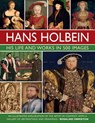 Holbein: His Life and Works in 500 Images - Rosalind Ormiston - 9780754835288