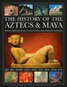 The History of the Aztecs & Maya - Charles Phillips - 9780754836216