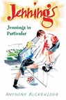 Jennings in Particular - BUCKERIDGE,  Anthony - 9780755101603