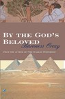 By The Gods Beloved - Baroness Orczy - 9780755116577