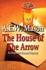 The House of the Arrow - A. E. W. Mason - 9780755117475