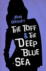 The Toff and the Deep Blue Sea - John Creasey - 9780755136490