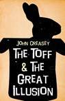 The Toff and the Great Illusion - CREASEY,  John - 9780755136513
