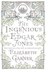 The Ingenious Edgar Jones - Elizabeth Garner - 9780755302543