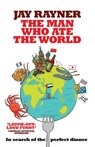 The Man Who Ate the World - Jay Rayner - 9780755316359