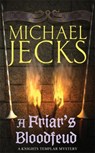A Friar's Bloodfeud (Last Templar Mysteries 20) - Michael Jecks - 9780755323005