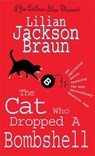 The Cat Who Dropped A Bombshell (The Cat Who… Mysteries, Book 28) - Lilian Jackson Braun - 9780755326013