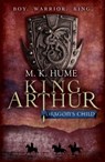 King Arthur: Dragon's Child (King Arthur Trilogy 1) - M. K. Hume - 9780755348671