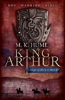 King Arthur: Dragon's Child (King Arthur Trilogy 1) - M. K. Hume - 9780755348671