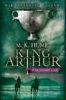 King Arthur: The Bloody Cup (King Arthur Trilogy 3) - M. K. Hume - 9780755349685