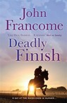 Deadly Finish - John Francome - 9780755349920