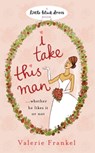 I Take this Man - Valerie Frankel - 9780755353293
