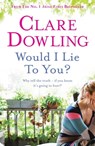Would I Lie To You? - Clare Dowling - 9780755359837