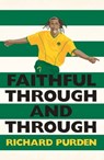 Faithful Through and Through - Richard Purden - 9780755365258