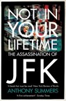 Not In Your Lifetime - Anthony Summers - 9780755365425