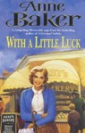 With a Little Luck - Anne Baker - 9780755382606