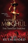 Empire of the Moghul: The Tainted Throne - Alex Rutherford - 9780755383283