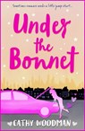 Under the Bonnet - Cathy Woodman - 9780755392636