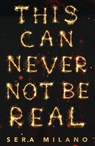 This Can Never Not Be Real - Sera Milano - 9780755500345