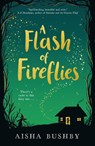 A Flash of Fireflies - Aisha Bushby - 9780755500642