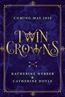 Twin Crowns - Katherine Webber ; Catherine Doyle - 9780755503650