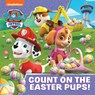 PAW Patrol Picture Book – Count On The Easter Pups! - Paw Patrol - 9780755503995